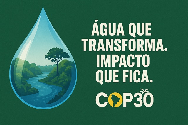 imagem de uma gota d'água e escrito água que transforma, impacto que fica. Remete a matéria Mamba Water leva água potável ao Pará e inaugura um legado rumo à COP30