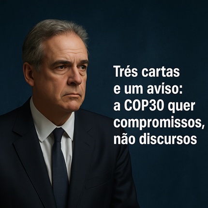 foto do banner da matéria Três cartas e um alerta: a COP30 exige compromissos — não promessas vagas